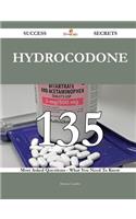 Hydrocodone 135 Success Secrets - 135 Most Asked Questions On Hydrocodone - What You Need To Know