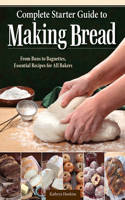 Complete Starter Guide to Making Bread