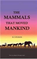 Mammals That Moved Mankind