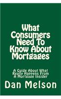 What Consumers Need To Know About Mortgages