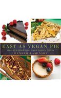 Easy as Vegan Pie: One-Of-A-Kind Sweet and Savory Slices