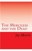 Merciless and the Dead