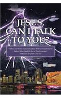 Jesus, Can I Talk to You?