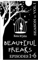 Beautiful Freaks. Season One.