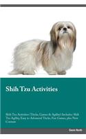 Shih Tzu Activities Shih Tzu Activities (Tricks, Games & Agility) Includes: Shih Tzu Agility, Easy to Advanced Tricks, Fun Games, plus New Content