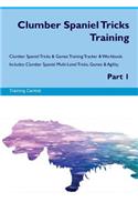 Clumber Spaniel Tricks Training Clumber Spaniel Tricks & Games Training Tracker & Workbook. Includes: Clumber Spaniel Multi-Level Tricks, Games & Agility. Part 1