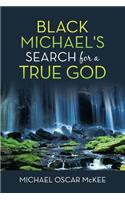 Black Michael's Search for a True God