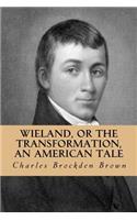 Wieland, or the Transformation, an American Tale: (English)