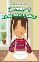 ¿Qué Desayuno? / What Do I Eat for Breakfast?