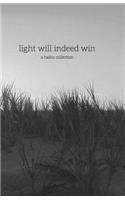 Light Will Indeed Win