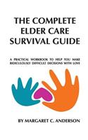 Complete Elder Care Survival Guide