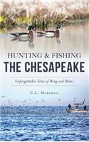 Hunting and Fishing the Chesapeake