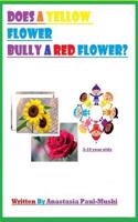 Does a Yellow Flower Bully a Red Flower?