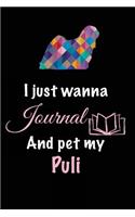I Just Wanna Journal And Pet My Puli: Dog Diary Journal