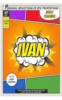 Superhero Ivan: A 6 x 9 Lined Journal