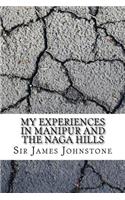 My Experiences in Manipur and the Naga Hills