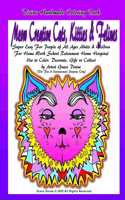 Divine Handmade Coloring Book Meow Creative Cats, Kitties & Felines Super Easy For People of All Ages Adults & Children For Home Work School Retirement Home Hospital Use to Color, Decorate, Gift or Collect by Artist Grace Divine: (For Fun & Entertainment Purposes Only)
