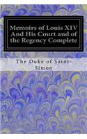Memoirs of Louis XIV And His Court and of the Regency Complete