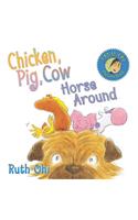 Chicken, Pig, Cow Horse Around