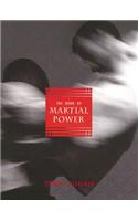 The Book of Martial Power: The Universal Guide to the Combative Arts