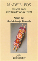 Marvin Fox: Collected Essays on Philosophy and on Judaism, Vol. 1: Greek Philosophy, Maimonides