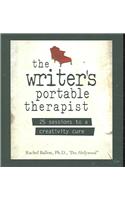 The Writer's Portable Therapist: 25 Sessions to a Creativity Cure