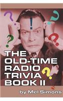 The Old-Time Radio Trivia Book II