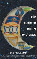 The Quarter Moon Mysteries