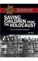 Saving Children from the Holocaust: The Kindertransport(Holocaust Through Primary Sources)