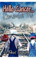 Hello Cancer.Remember Me: (English)