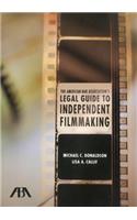 The American Bar Association's Legal Guide to Independent Filmmaking