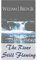 The River Still Flowing