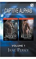 Captive Alphas, Volume 1 [Jagger: Killer] (Siren Publishing Classic Manlove)
