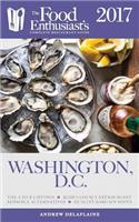 Washington, D.C. - 2017: The Food Enthusiast's Complete Restaurant Guide