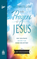 Complete Guide to the Prayers of Jesus