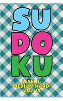 Sudoku Level 3: Medium Hard! Vol. 19: Play 9x9 Grid Sudoku Medium Hard Level 3 Volume 1-40 Play Them All Become A Sudoku Expert On The Road Paper Logic Games Become