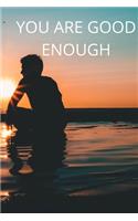you are good enough notebook 6×9 100 page gift idea for motivation, for friends