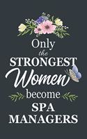 Only The Strongest Women Become Spa Managers
