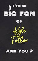 I'm a Big Fan of Kyle Fuller Are You ? - Notebook for Notes, Thoughts, Ideas, Reminders, Lists to do, Planning(for Football Americain lovers, Rugby gifts): Lined Notebook/ Journal 6 x 9 Inches 120 pages, Soft Cover, Matte finish