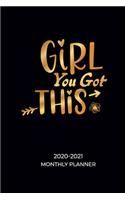 Girl You Got This 2020-2021 Monthly Planner