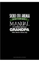 Sickle Cell Anemia Doesn't Come With A Manual It Comes With A Grandpa Who Never Gives Up: Gas & Mileage Log Book