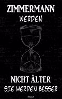 Zimmermänner werden nicht älter sie werden besser Notizbuch