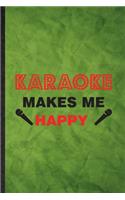 Karaoke Makes Me Happy