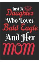 Just A Daughter Who Loves Bald Eagle & her Mom