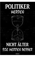 Politiker werden nicht älter sie werden besser Notizbuch