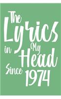 The Lyrics In My Head Since 1974 Notebook Birthday Gift