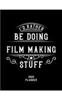 I'd Rather Be Doing Film Making Stuff 2020 Planner