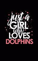 Just a Girl Who Loves Dolphins