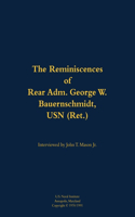 The Reminiscences of Rear Adm. George W. Bauernschmidt, USN (Ret.): 1899-1998