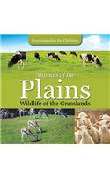 Animals of the Plains Wildlife of the Grasslands Encyclopedias for Children